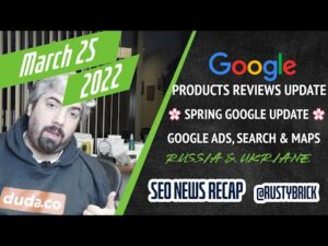3rd Google Product Reviews Update, Spring Update, Google Data That Might Surprise You, Google Ads Updates, UI Tests & More