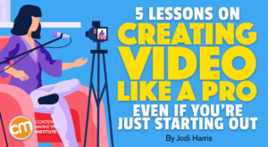 5 Lessons on Creating Video Like a Pro
