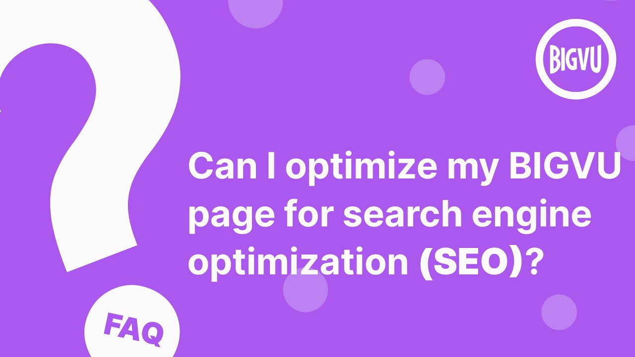 Can I optimize my BIGVU Page for Search Engine Optimization?