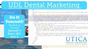 DIY Dental Marketing Ep. 3 - SEO Basics Part 2 - Source Code Intro/Keyword Research Intro/Meta Tags