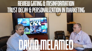 David Melamed On Review Gating, Misinformation, Trust Decay & Personalization In Marketing