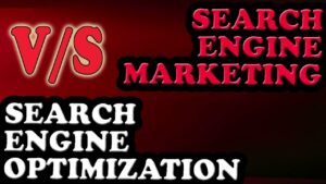 Difference between SEO and SEM - Search engine marketing vs Search engine optimization