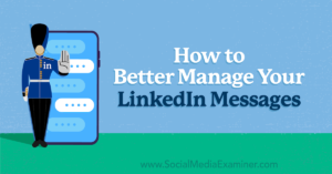 How to Better Manage Your LinkedIn Messages