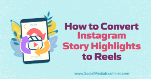 How to Convert Instagram Story Highlights to Reels