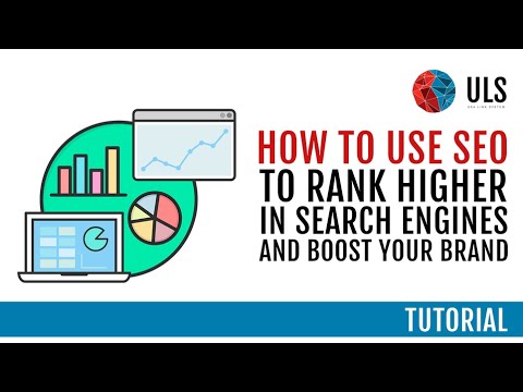 How to Use SEO to  Rank Higher in Search Engines and Boost Your Brand