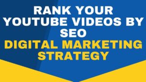 How to rank your YouTube videos by SEO | Digital Marketing Strategy 2022