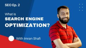 SEO Course Lecture 2 - What is Search Engine Optimization? SEO Step by Step with Imran Shafi