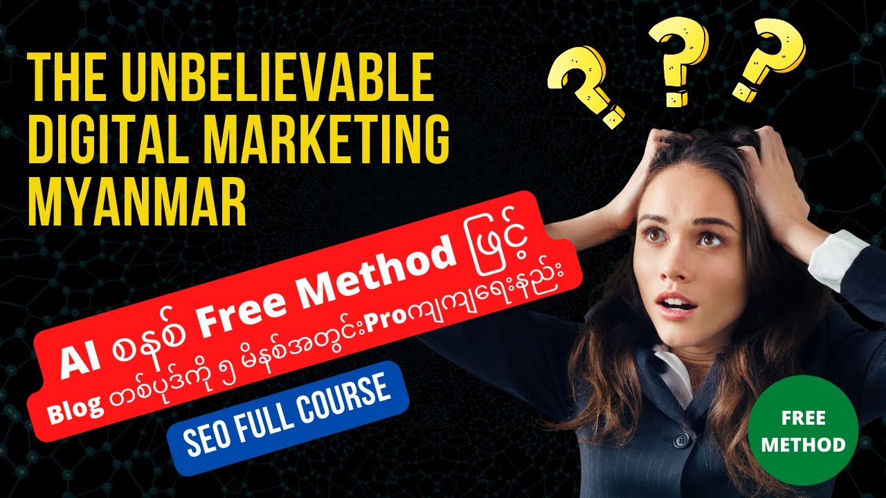 The Unbelievable Digital Marketing Myanmar - SEO Full Course