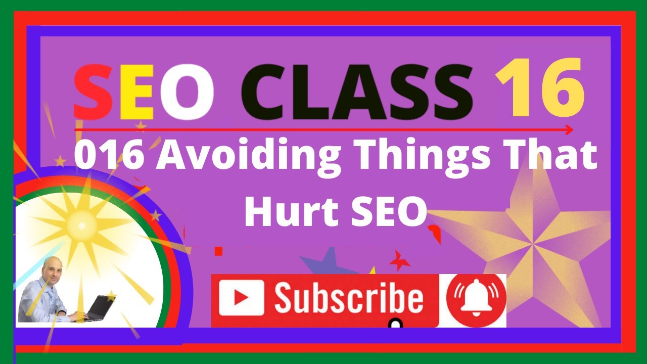 016 Avoiding Things That Hurt SEO SEO Search Engine Optimization Class [A to Z]
