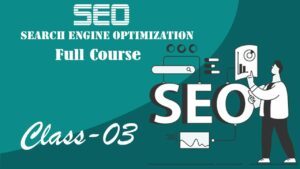 SEO Bangla 2022 | Search Engine Optimization Bangla Tutorial | class  03 SEO full course |