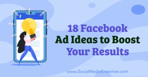18 Facebook Ad Ideas to Boost Your Results