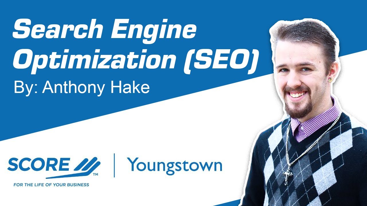 2021-11-03. Youngstown SCORE Presents: Search Engine Optimization