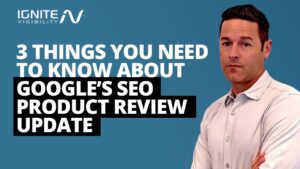 3 Things You Need to Know About Google's SEO Product Review Update