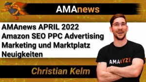 AMAnews APRIL 2022 Amazon SEO PPC Advertising Marketing und Marktplatz Neuigkeiten von AMALYZE