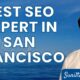 Best SEO Expert in San Francisco Digital Marketing Expert SEO Agency Digital Marketing San Francisco