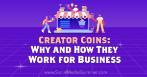 Creator Coins: How and Why They Work for Business