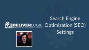 DeliverLogic - (SEO) Search Engine Optimization Settings