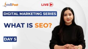 Digital Marketing Series Day 5 | What Is SEO | Search Engine Optimization Explained | Intellipaat