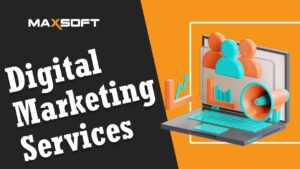 Digital Marketing Services | Search Engine Optimization | Social Media Marketing | MaXsoft UK