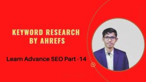 Free Keyword Research by Ahrefs | Learn Advance SEO Part-14 | Shakil Digita