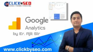 Google Analytics Tutorial Concept in SEO | Best Digital Marketing Course in Patna with ClickBySEO