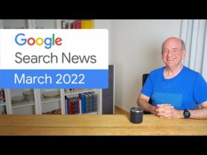 Google Search News (March ‘22) -  Search Console URL Inspection API, ranking changes and more!