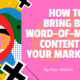 How To Bring Big Word-of-Mouth Content to Your Marketing