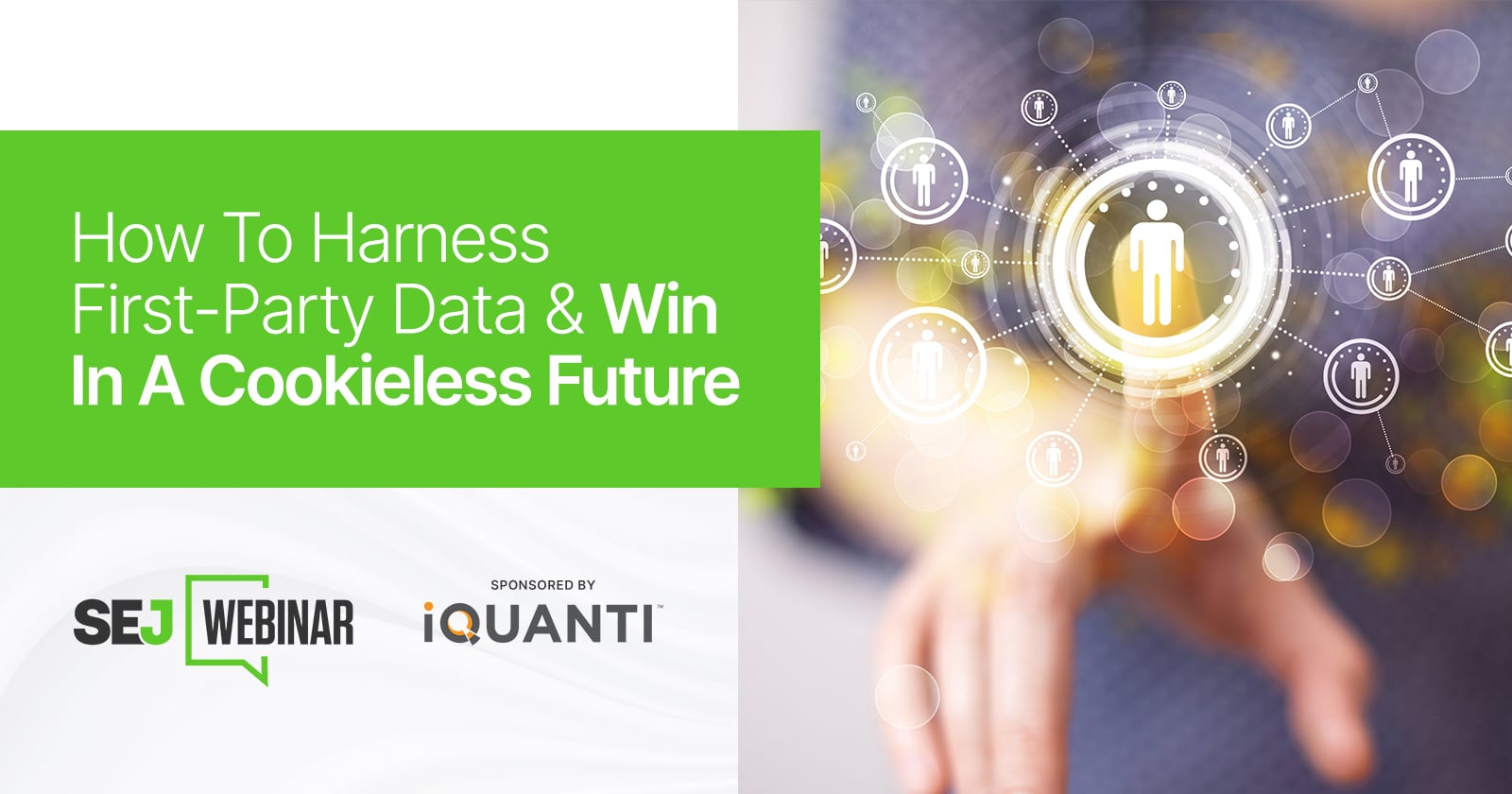 How To Harness First-Party Data & Win In A Cookieless Future [Webinar]