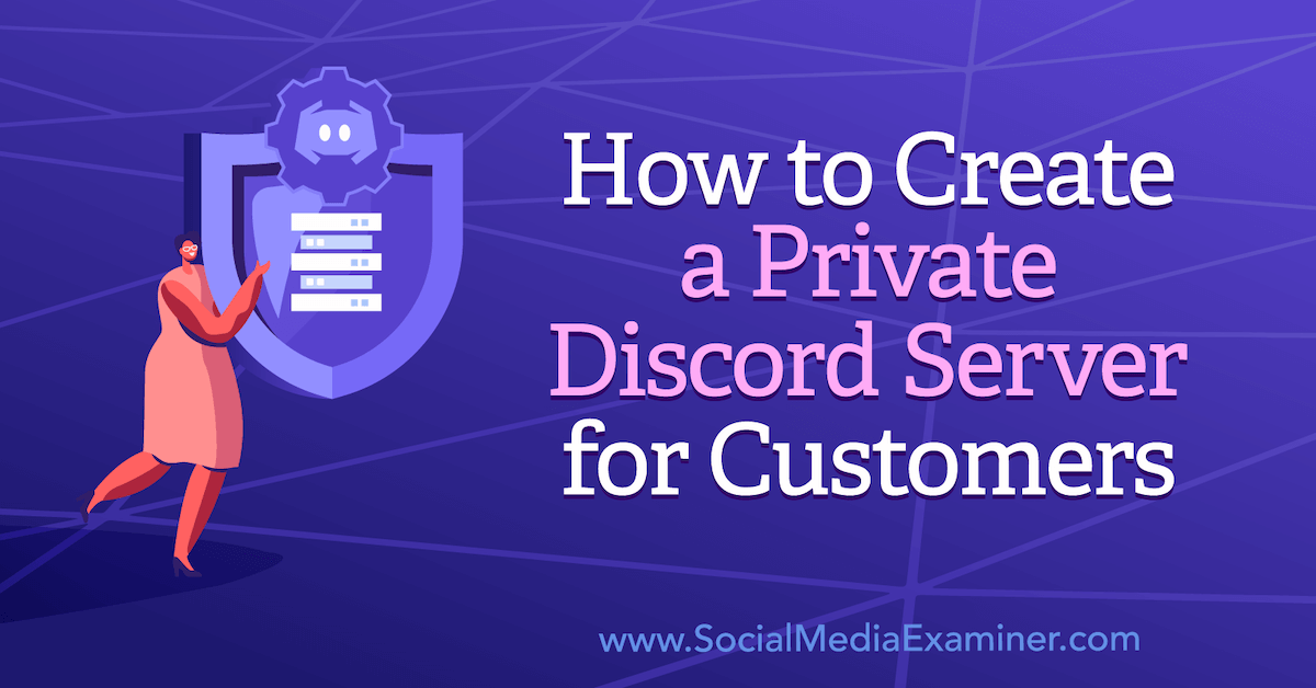 How to Create a Private Discord Server for Customers