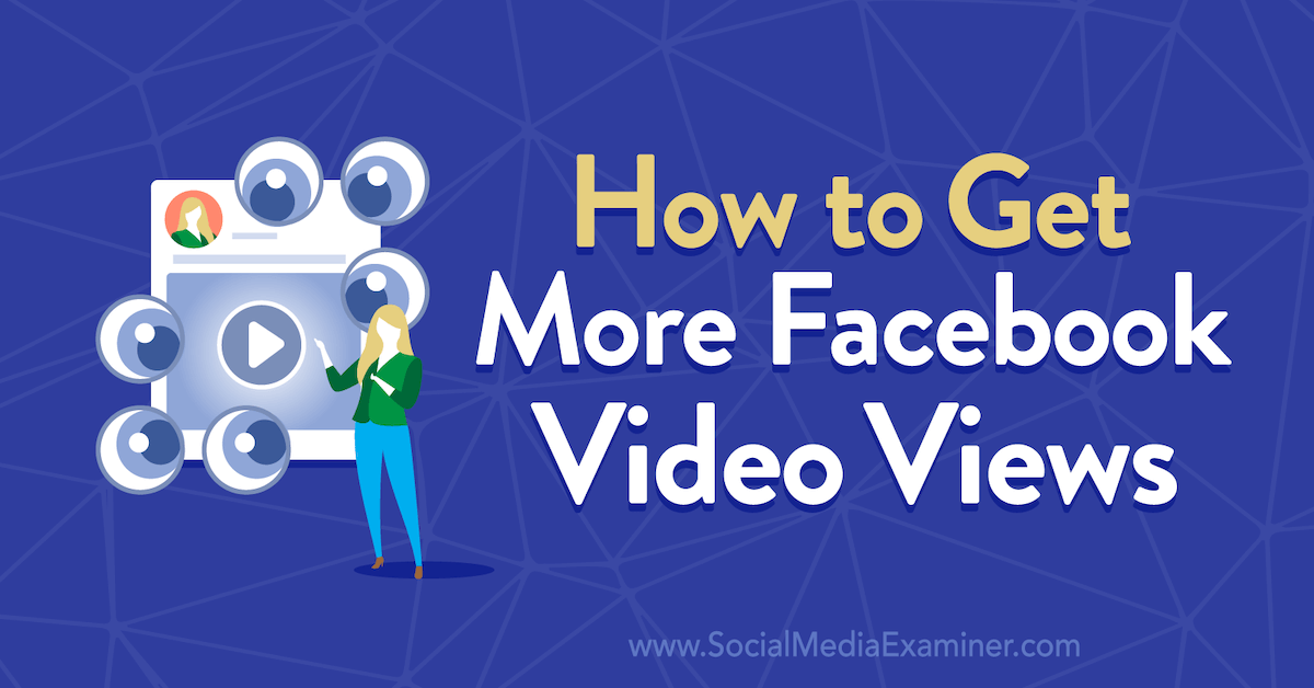 How to Get More Facebook Video Views