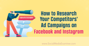 How to Research Your Competitors’ Ad Campaigns on Facebook and Instagram