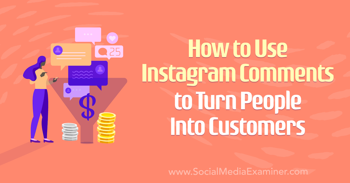 How to Use Instagram Comments to Turn People Into Customers