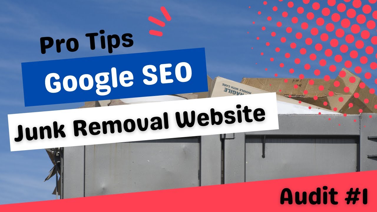 JUNK REMOVAL SEO TIPS - Best Junk Removal Marketing 2022