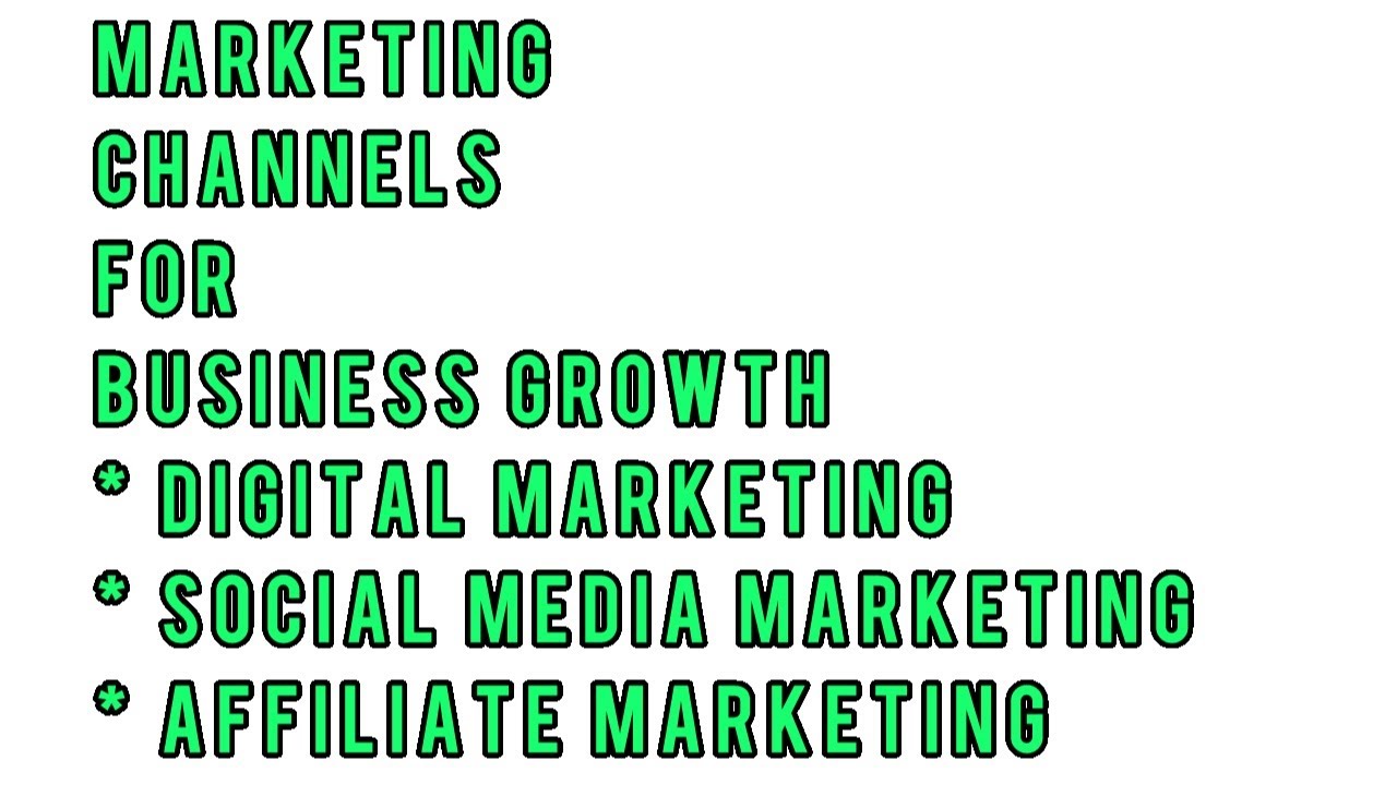 Marketing Channels for Business Digital Marketing, Social Media Marketing, Affiliate Marketing, SEO