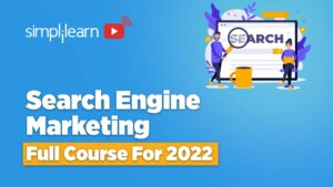 SEM Full Course for 2022 | Search Engine Marketing full Course | SEM Beginners Tutorial |Simplilearn