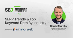 SERP Trends & Top Keyword Data By Industry [Webinar]