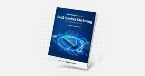 SaaS Content Marketing: A Complete Guide [eBook]