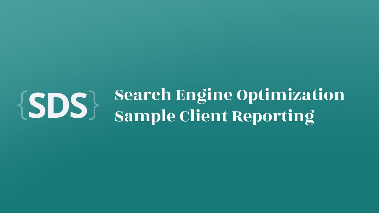 Search Engine Optimization (SEO) Reporting // Smple Design Studio