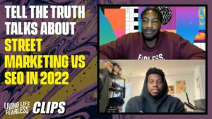 TELL THE TRUTH Talks About Street Marketing VS SEO In 2022