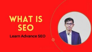 What Is SEO? - Learn Advance Search Engine Optimization | Shakil Digita