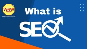What is SEO| Search Engine Optimization| On Page SEO| Off Page SEO| WOWinfotech - Software Company