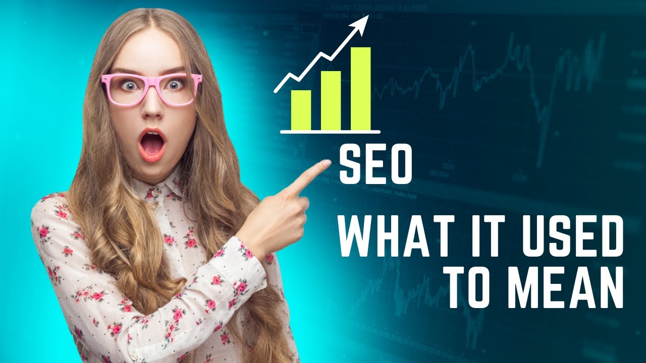 What is SEO ? | Search Engine Optimization |  What it used to mean