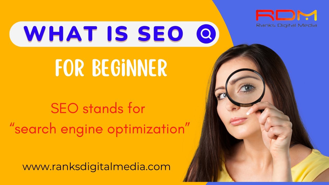 What is Search Engine Optimization (SEO) | SEO For Beginners | Ranks Digital Media