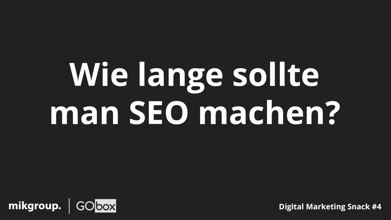 Wie lange sollte man SEO machen? - Digital Marketing Snack #4