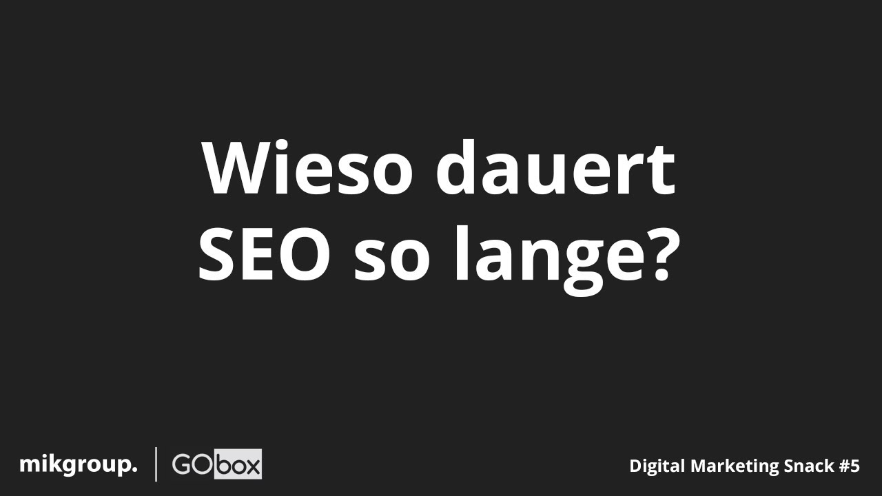 Wieso dauert SEO so lange? - Digital Marketing Snack #5