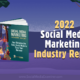 2022 Social Media Marketing Industry Report