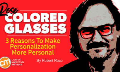 3 Reasons To Make Personalization More Personal [Rose-Colored Glasses]