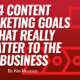 4 Content Marketing Goals That Really Matter to the Business
