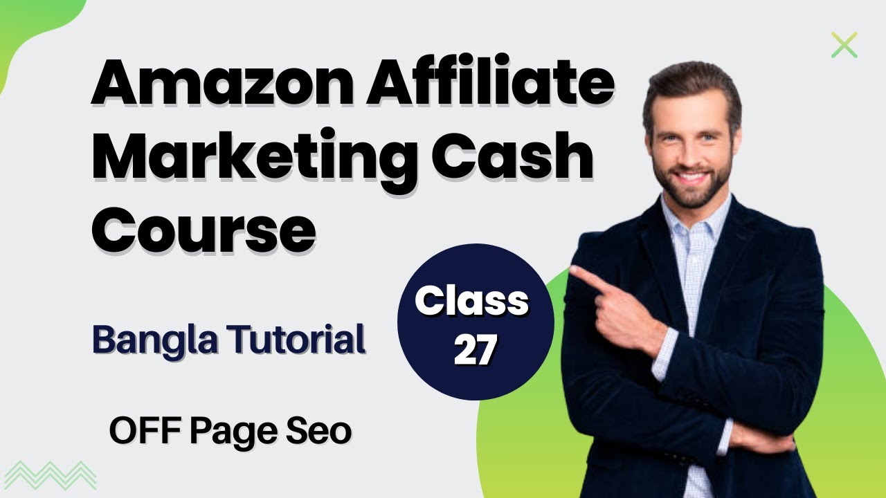 Amazon Affiliate Marketing Cash Course - Class - 27 - OFF Page Seo