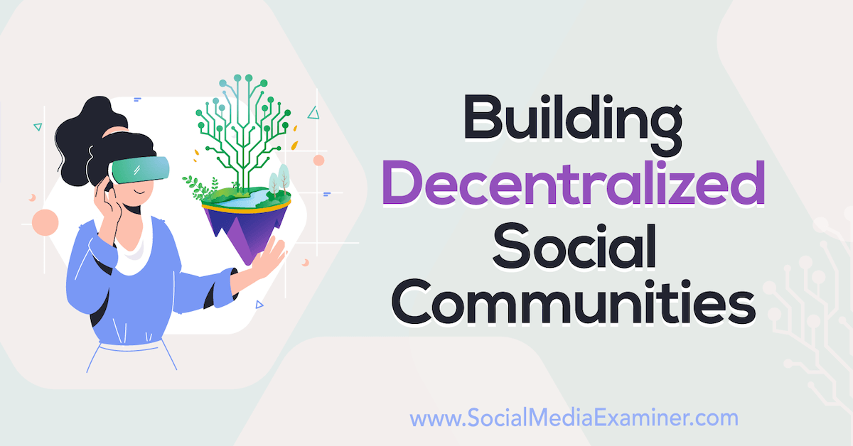 Building Decentralized Social Communities